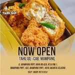 Tahu Go Cabang Mampang Now Open